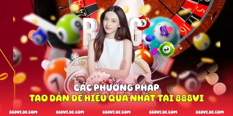 Các phương pháp tạo dàn đề hiệu quả nhất tại 888VI
