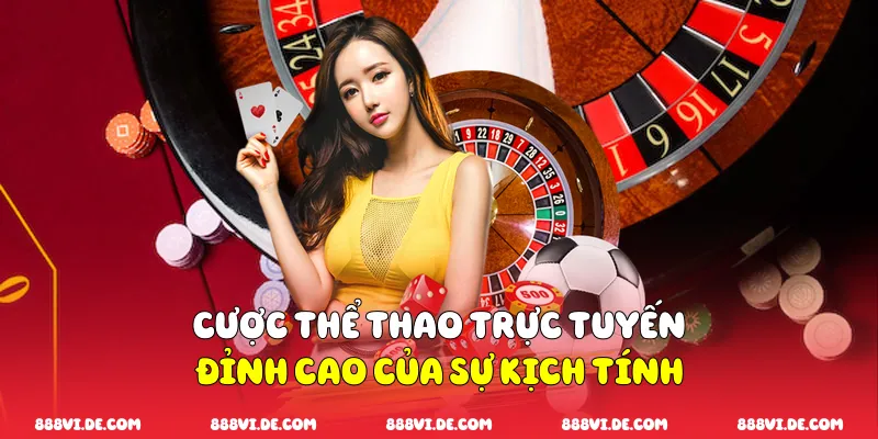Cược thể thao trực tuyến Đỉnh cao của sự kịch tính