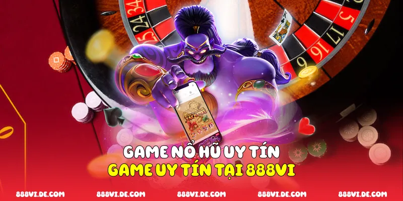 Game Nổ Hũ Uy Tín
