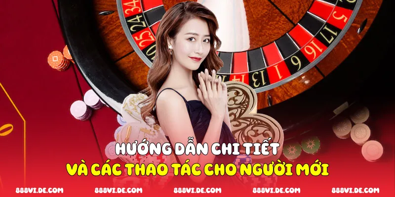 Hướng dẫn chi tiết và các thao tác cho người mới