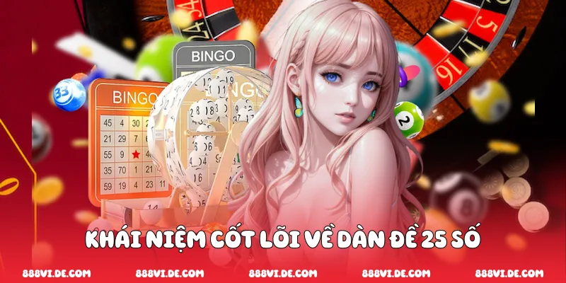 Khái niệm cốt lõi về dàn đề 25 số