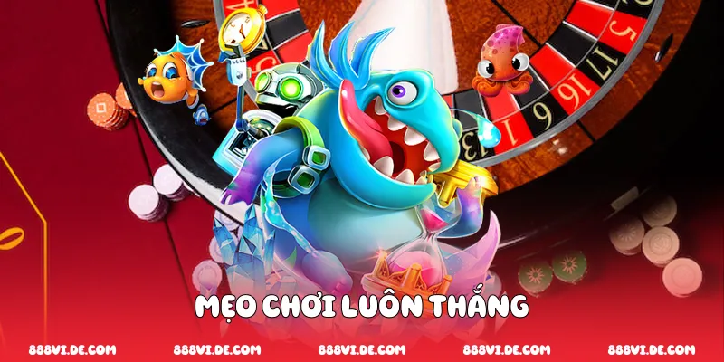 Mẹo chơi luôn thắng