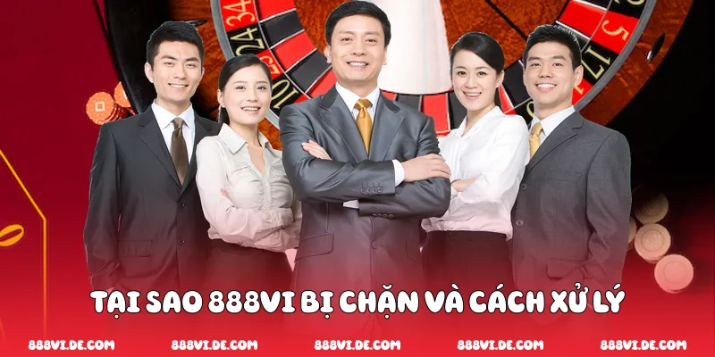 Tại sao 888vi bị chặn và cách xử lý