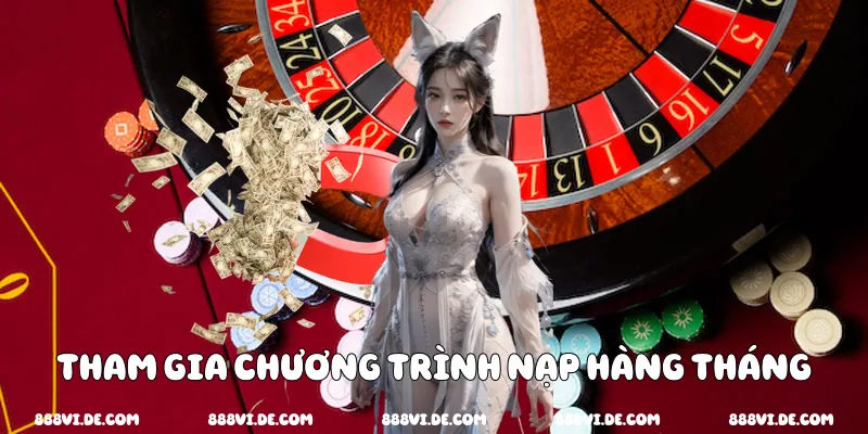 Tham gia chương trình nạp hàng tháng